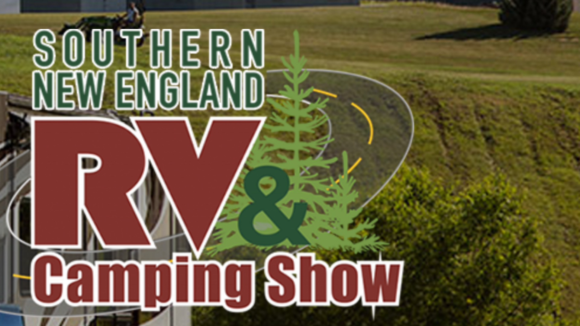 Southern New England RV Camping Show GDRV4Life Your Connection to